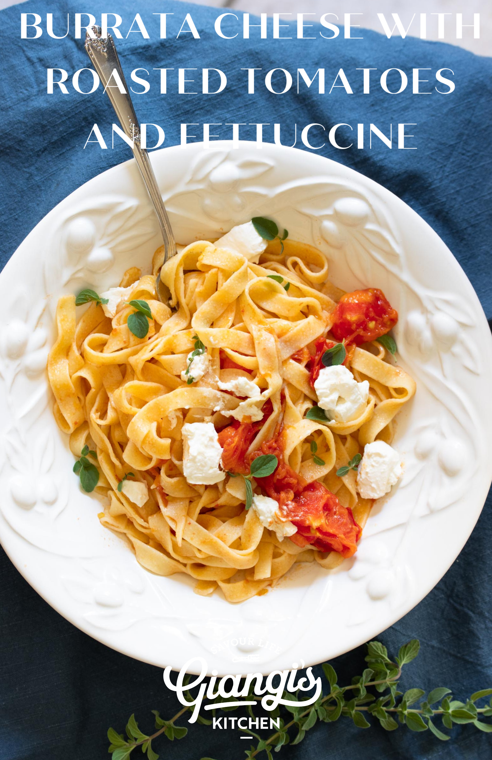 Burrata Cheese with Roasted Tomatoes and Fettuccine